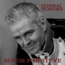 General Dunford - Songs for Steve