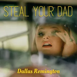 STEAL YOUR DAD