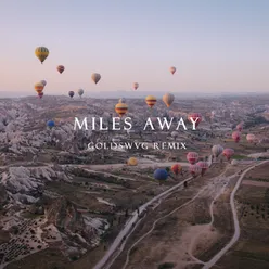 Miles Away (GOLDSWVG Remix)