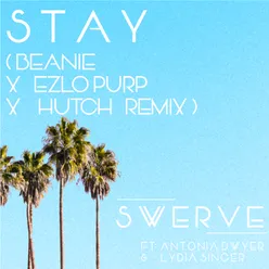 Stay (Beanie x Ezlo Purp x Hutch Remix)