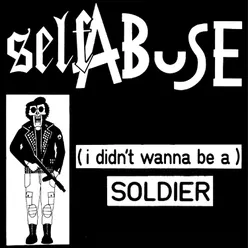 (I Didn't Wanna Be A) Soldier