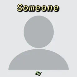 Someone