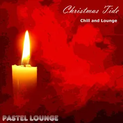 Christmas Tide: Chill and Lounge