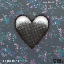 My Heart Is a Machine