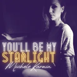 You'll Be My Starlight