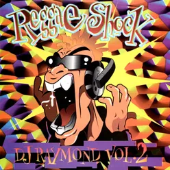 DJ Raymond, Vol. 2 - Reggae Shock