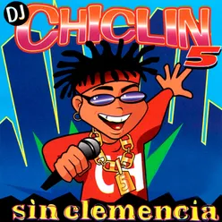 DJ Chiclin 5 - Sin Clemencia