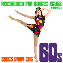 Reimagined for Ballet Class, Vol. 1: Songs from the 60s