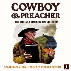 Cowboy and Preacher: The Life and Times of Tri Robinson (Original Motion Picture Soundtrack)