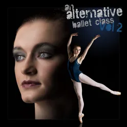 An Alternative Ballet Class, Vol. 2