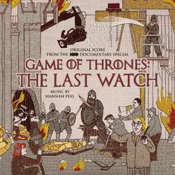 Game of Thrones: The Last Watch (Music from the HBO Documentary)