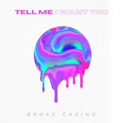 Tell Me (I Want You)