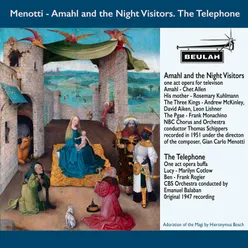 Menotti: Amahl and the Night Visitors, the Telephone