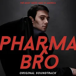Pharma Bro (Original Motion Picture Soundtrack)