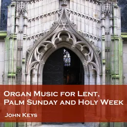 Organ Music for Lent, Palm Sunday and Holy Week