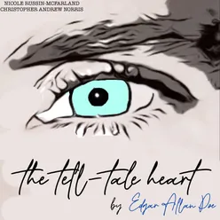 The Tell-Tale Heart by Edgar Allan Poe