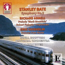 Bate: Symphony No. 3 - Arnell: Prelude Black Mountain - Chisholm: Pictures from Dante