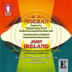 Ernest John Moeran: Sketches for Symphony No.2 - John Ireland: Sarnia - An Island Sequence