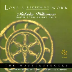 Love's Redeeming Work ((The Works of Malcolm Williamson))