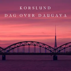 Dag Over Daugava