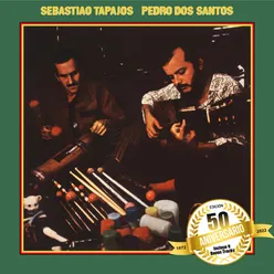 Sebastião Tapajos & Pedro Dos Santos (Edición 50 Aniversario)