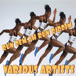 Run Dem Ah Run Riddim