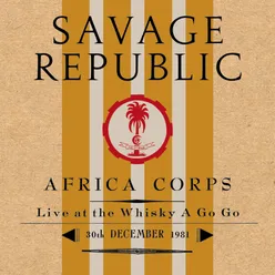 Africa Corps Live at the Whisky a Go Go 30th December 1981 Live