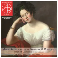 Szymanowska: Ballades & Romances (World Premiere Recording)