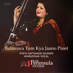 Balamwa Tum Kya Jaano Preet - Raag - Sindh Bhairavi