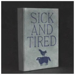 Sick and Tired