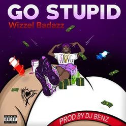 GO STUPID