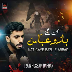 Kat Gaye Bazu E Abbas