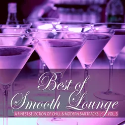 Best of Smooth Lounge, Vol. 3 (a Finest Selection of Chill & Modern Bar Tracks)