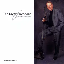 The Great Trombone of Ulf Johansson Werre