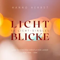 Lichtblicke - 18 Licht-Singles (Seine schönsten christlichen Lieder von 1996-1999)