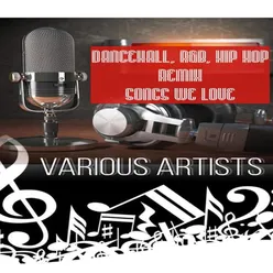 Dancehall, R&B, Hip Hop Remix Songs We Love