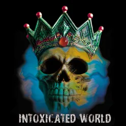 Intoxicated World