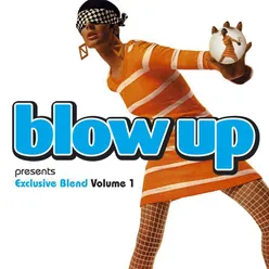 Blow Up presents Exclusive Blend Volume 1