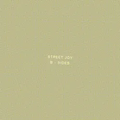 Street Joy: B-Sides