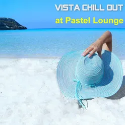 Vista Chill Out at Pastel Lounge