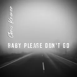 Baby Please Don't Go