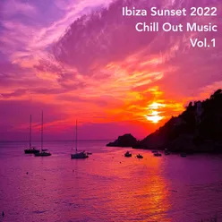 Ibiza Sunset 2022 Chill out Music, Vol. 1