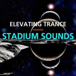 Elevating Trance Essential Stadium Sounds