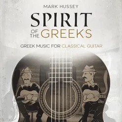 Spirit of the Greeks (Greek Music for Classical Guitar)