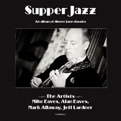 Supper Jazz (An Album of Dinner Jazz Classics)