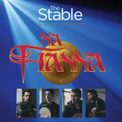 Na Fianna: The Stable Sessions