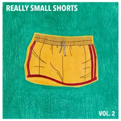 Really Small Shorts, Vol. 2