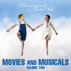 Reimagined for Ballet Class: Movies and Musicals, Vol. 2