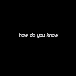 How Do You Know