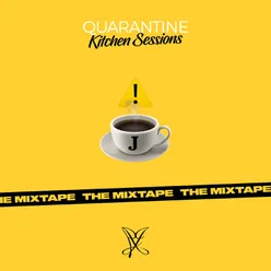 Quarantine Kitchen Sessions: The Mixtape